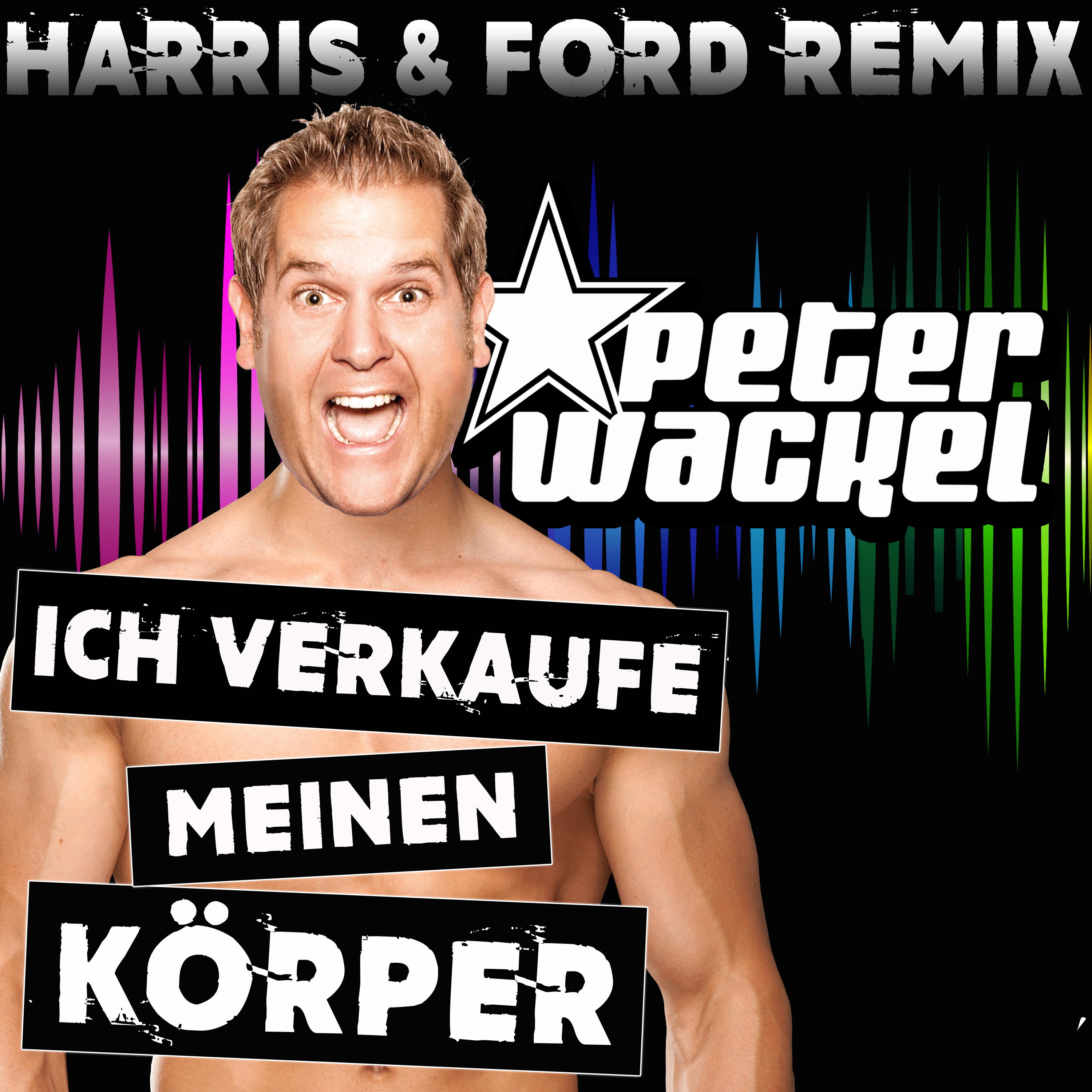 Peter Wackel Ich Verkaufe Meinen Körper
