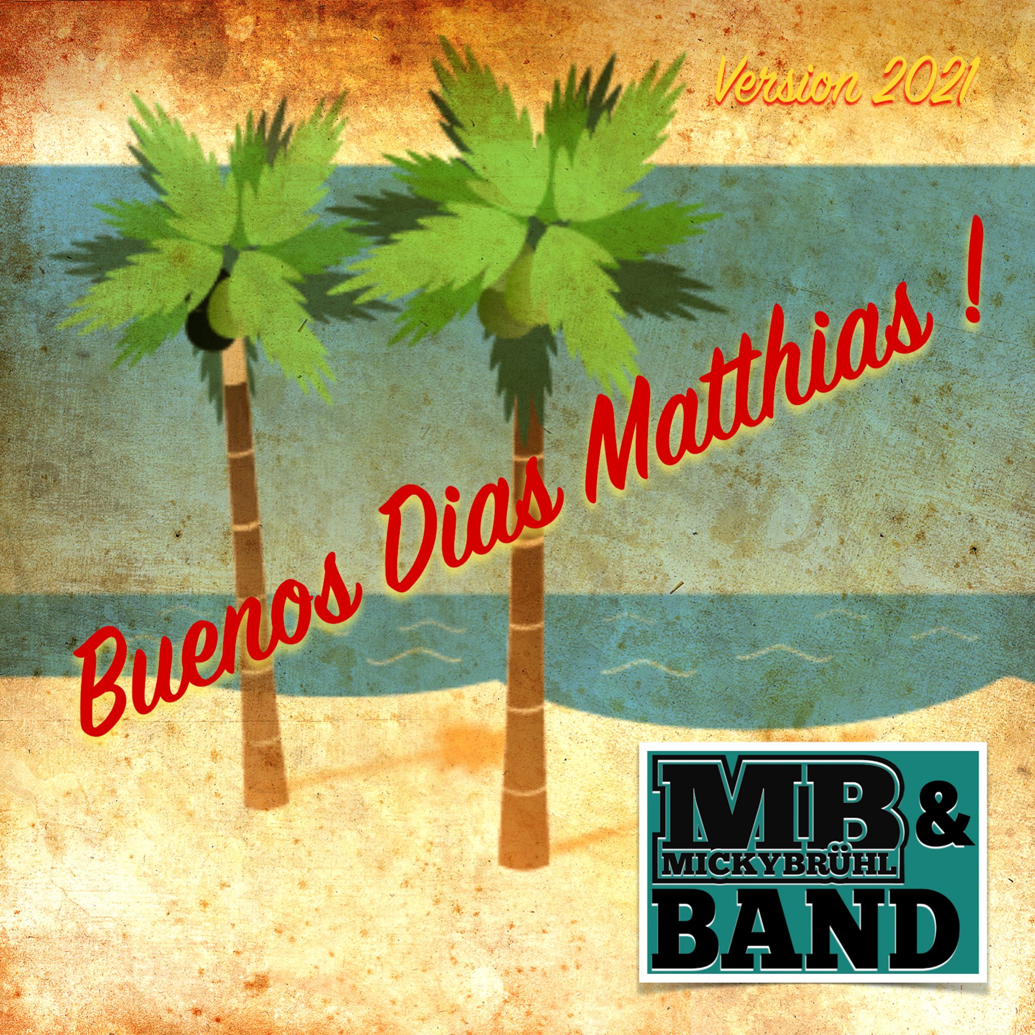 Buenos Dias Matthias (Version 2021) – Micky Brühl Band | Xtreme Sound ...